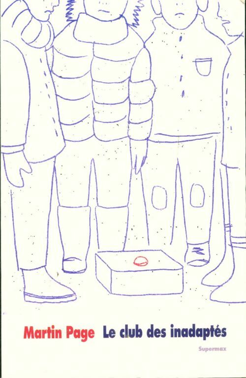 Livrenpoche : Le club des inadaptés - Martin Page - Livre
