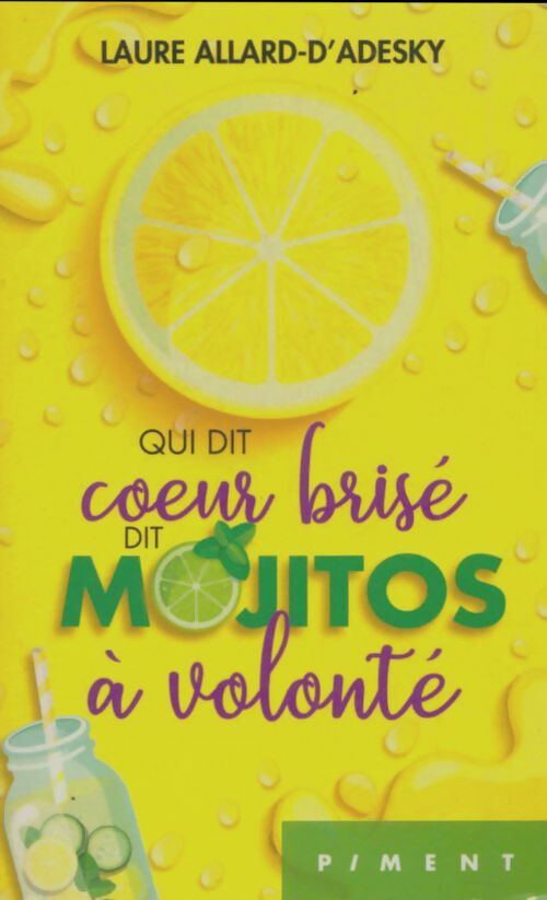 Livrenpoche : Qui dit coeur brisé dit mojitos à volonté - Laure Allard D'Adesky - Livre
