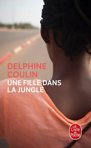 Livrenpoche : Une fille dans la jungle - Delphine Coulin - Livre