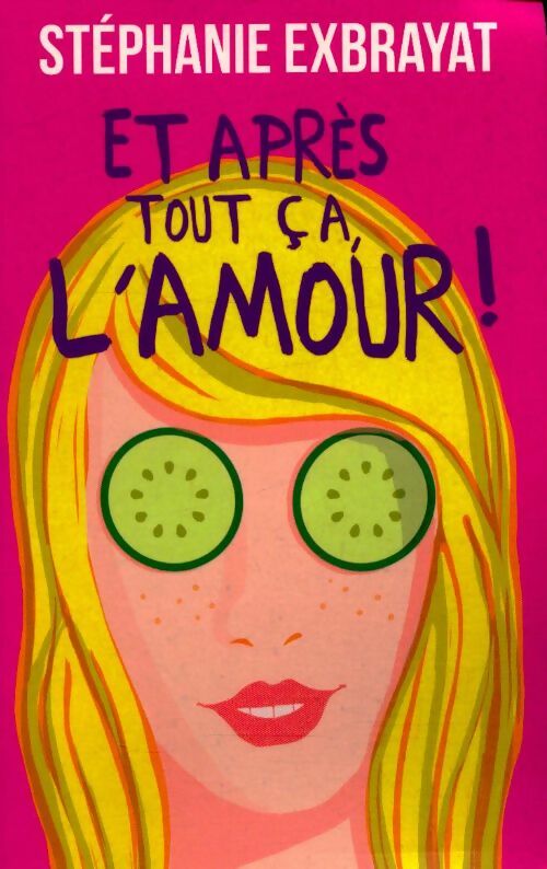 Livrenpoche : Et après tout ça l'amour ! - Stéphanie Exbrayat - Livre