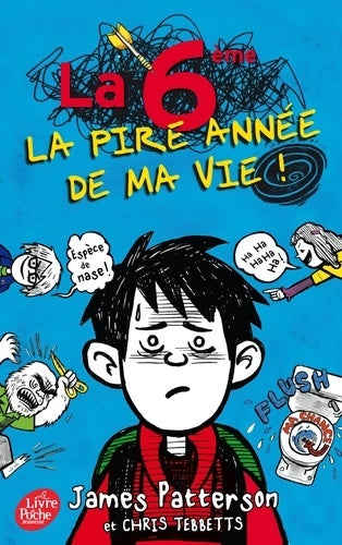 Livrenpoche : La 6e, la pire année de ma vie - James Patterson - Livre
