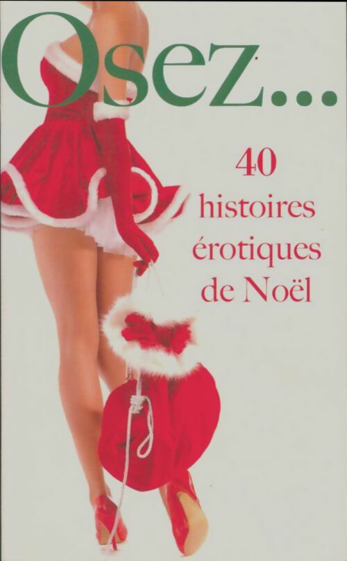 Livrenpoche : Osez... 40 histoires érotiques de noël - Collectif - Livre