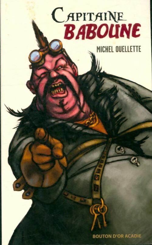 Livrenpoche : Capitaine Baboune / Captain crankypants - Michel Ouelette - Livre