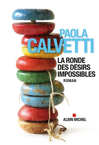 Livrenpoche : La ronde des désirs impossibles - Paola Calvetti - Livre