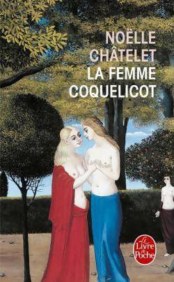 Livrenpoche : La femme coquelicot - Noëlle Châtelet - Livre