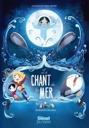 Livrenpoche : Le chant de la mer. Le roman du film - Tomm Moore - Livre