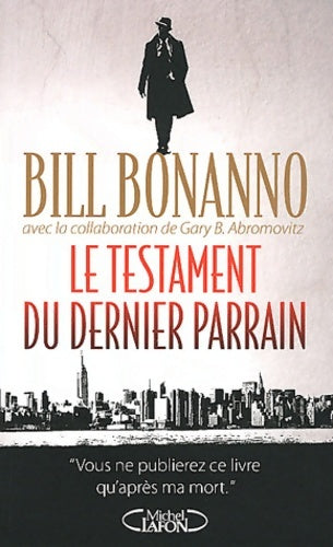 Livrenpoche : Le testament du dernier parrain - Bill Bonanno - Livre