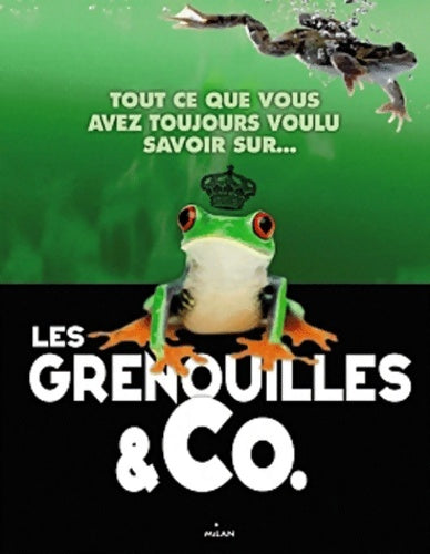 Livrenpoche : Tout ce que vouz devez savoir sur les grenouilles & co - Collectif - Livre