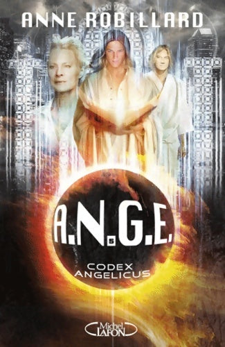 Livrenpoche : A.N.G.E Tome V : Codex angelicus - Anne Robillard - Livre