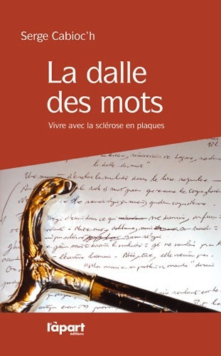 Livrenpoche : La dalle des mots. Vivre avec la sclérose en plaques - Serge Cabioc'h - Livre
