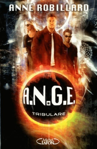 Livrenpoche : A.N.G.E. Tome VI : Tribulare - Anne Robillard - Livre