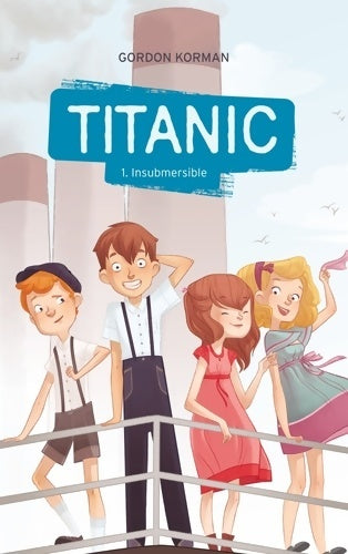 Livrenpoche : Titanic Tome I : Insubmersible - Gordon Korman - Livre