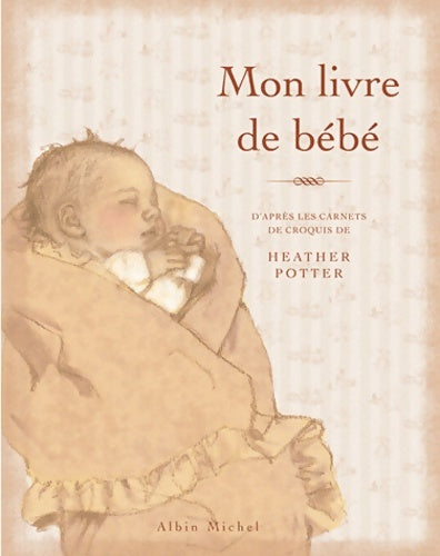 Livrenpoche : Mon livre de bébé - Heather Potter - Livre