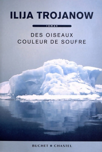 Livrenpoche : Des oiseaux couleur de soufre - Ilija Trojanow - Livre