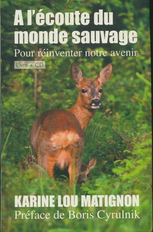 Livrenpoche : A l'écoute du monde sauvage - Karine Lou Matignon - Livre
