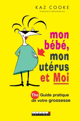 Livrenpoche : Mon bébé, mon utérus et moi - Kaz Cooke - Livre