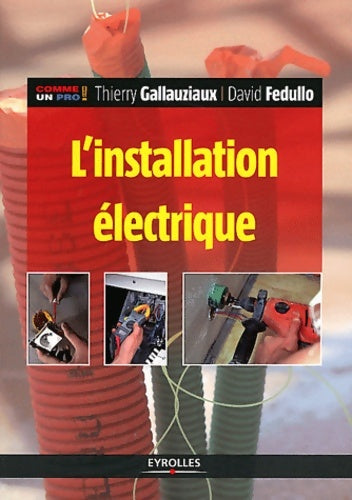 Livrenpoche : L'installation électrique - Thierry Gallauziaux - Livre