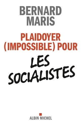 Livrenpoche : Plaidoyer (impossible) pour les socialistes - Bernard Maris - Livre
