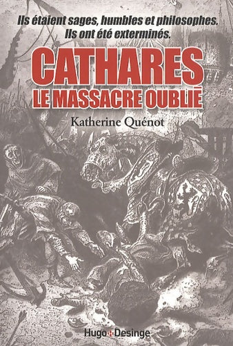 Livrenpoche : Cathares. Le massacre oublié - Katherine Quenot - Livre