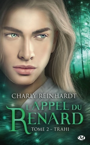 L'appel du renard Tome II : Trahi - Charly Reinhardt - Livre