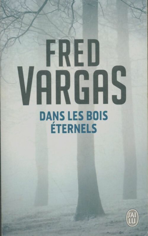 Livrenpoche : Dans les bois éternels - Fred Vargas - Livre