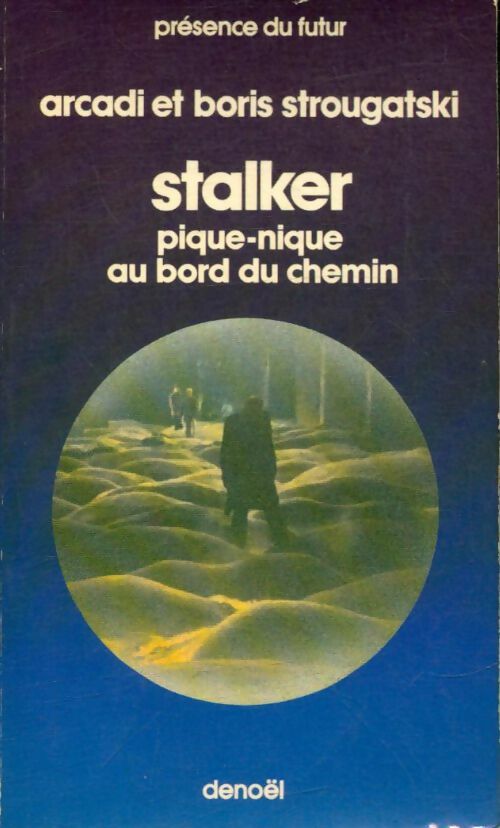 Stalker : Pique-nique au bord du chemin - Arcadi Strougatski - Livre
