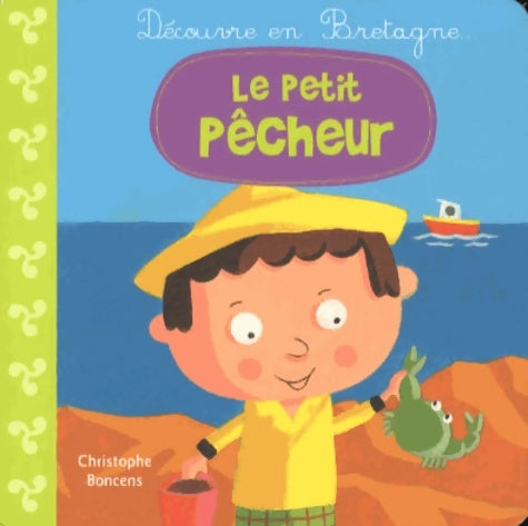 Livrenpoche : Le petit pêcheur - Christophe Boncens - Livre