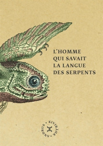 L'homme qui savait la langue des serpents - Andrus Kivirahk - Livre