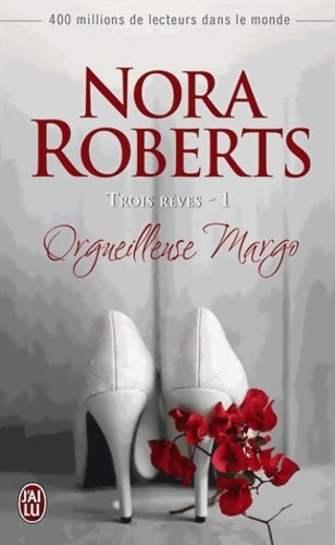 Livrenpoche : Trois rêves Tome I : Orgueilleuse Margo - Nora Roberts - Livre