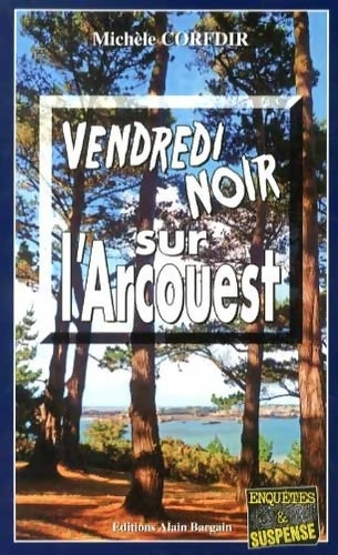 Vendredi noir sur l'Arcouest - Michèle Corfdir - Livre