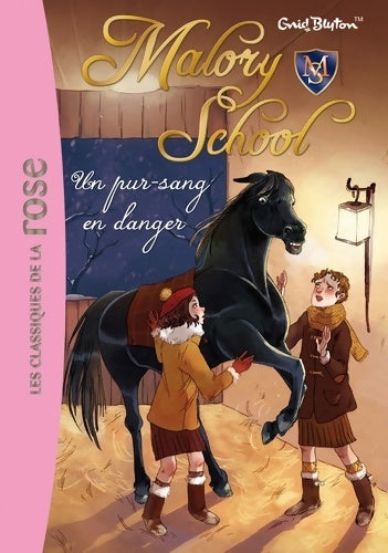 Malory School Tome III : Un pur-sang en danger - Enid Blyton - Livre