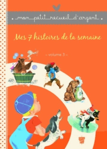 Livrenpoche : Mes 7 histoires de la semaine Tome III - Collectif - Livre