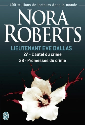 Livrenpoche : Lieutenant Eve Fallas Tomes XXVII & XXVIII : l'autel du crime - promesse du crime - Nora Roberts - Livre
