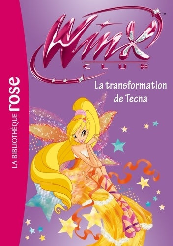 Livrenpoche : Winx club Tome XLVII : La transformation de tecna - Collectif - Livre