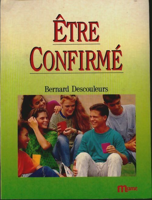 Livrenpoche : Être confirmé - Bernard Descouleurs - Livre