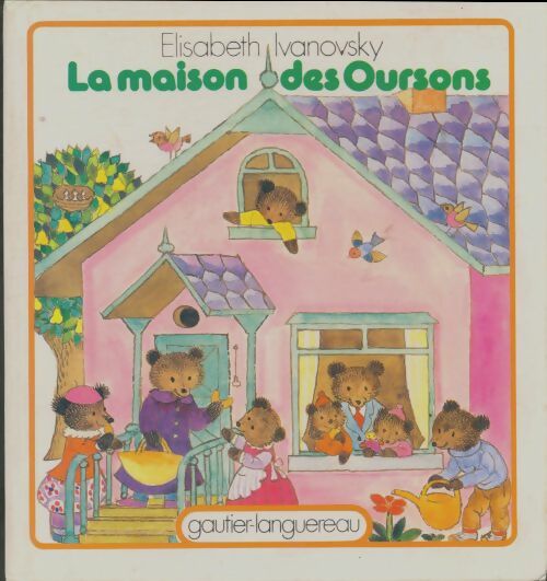 Livrenpoche : La maison des oursons - Elisabeth Ivanovsky - Livre