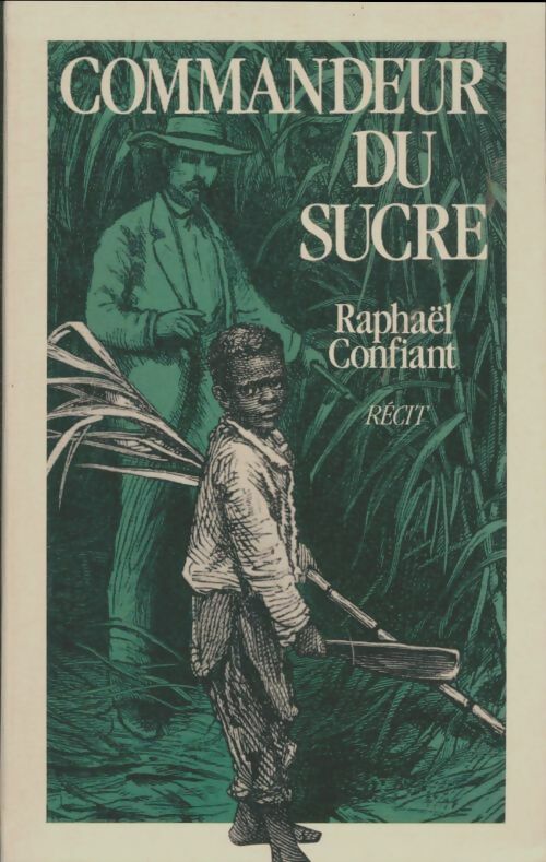 Livrenpoche : Commandeur du sucre - Raphaël Confiant - Livre