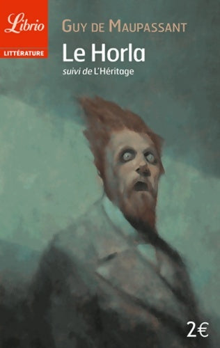 Livrenpoche : Le Horla suivi de L'héritage - Guy De Maupassant - Livre
