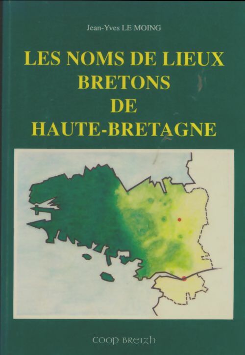 Livrenpoche : Les noms de lieux bretons de Haute-Bretagne - Jean-Yves Le Moing - Livre
