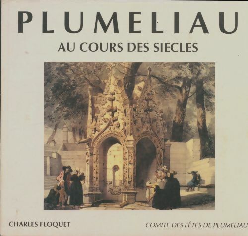 Pluméliau au cours des siècles - Charles Floquet - Livre
