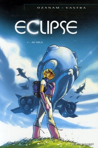 Livrenpoche : Eclipse Tome I : Au-delà - Sébastien Vastra - Livre
