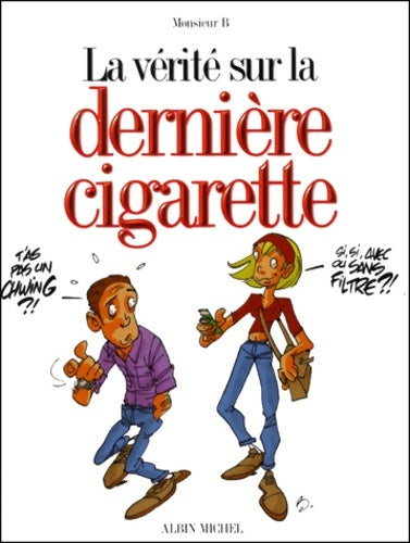 Livrenpoche : La vérité sur la dernière cigarette - Monsieur B. - Livre