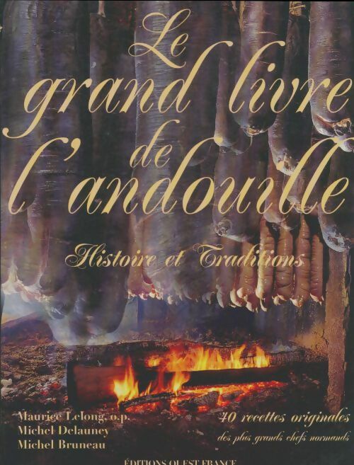 Livrenpoche : Le grand livre de l'andouille. Histoire et traditions - Maurice Lelong - Livre