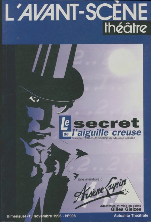 Livrenpoche : L'avant-scène théâtre Revue n°998 : Le secret de l'aiguille creuse - Collectif - Livre