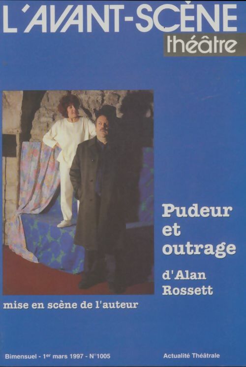 L'avant-scène théâtre Revue n°1005 : Pudeur et outrage - Collectif -  L'avant-scène théâtre Revue - Livre