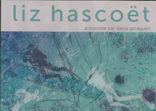 Livrenpoche : Liz Hascoët - Alexis Gloaguen - Livre