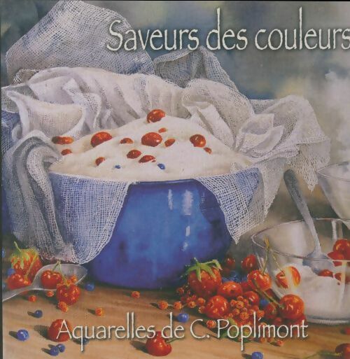 Livrenpoche : Saveurs des couleurs - Corinne Poplimont - Livre