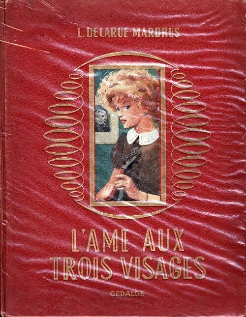 Livrenpoche : L'âme aux trois visages - Lucie Delarue-Mardrus - Livre