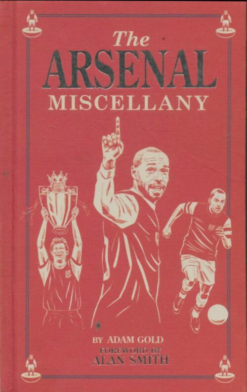 Livrenpoche : The arsenal miscellany - Adam Gold - Livre