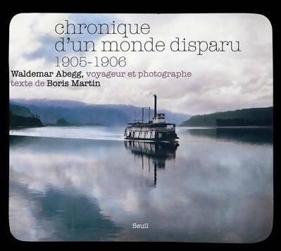 Livrenpoche : Chronique d'un monde disparu 1905-1906 : Waldemar Abegg voyageur et photographe - Boris Martin - Livre